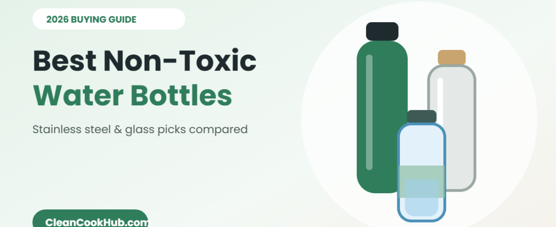 Best Non-Toxic Water Bottles (2026): Stainless Steel and Glass Picks