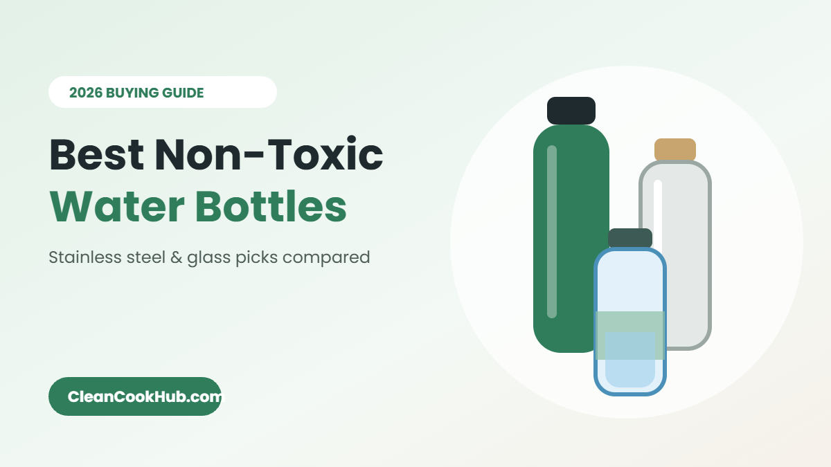 Best Non-Toxic Water Bottles (2026): Stainless Steel and Glass Picks